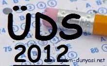 2012 ÜDS Sonbahar Sınav ve Başvuru Tarihi ve Giriş Belgelerinin Alımı