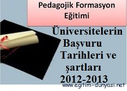 Pedagojik Formasyon Başvuru Tarihleri ve şartları 2012-2013