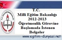 Öğretmenlik Görevine Başlamada İstenen Belgeler 2012-2013
