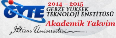 Gebze Yüksek Teknoloji Enstitüsü Akademik Takvim 2014 – 2015