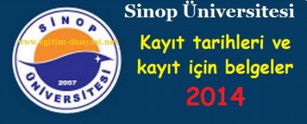 Sinop Üniversitesi Kayıt tarihleri ve kayıt belgeleri 2014