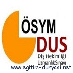 Diş Hekimliğinde Uzmanlık Eğitimi Giriş Sınavı DUS başvuru tarihi