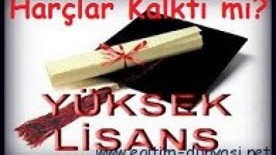 Yüksek Lisans içinde Harçlar Kalktı mı? 2012