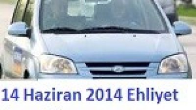 14 Haziran 2014 Ehliyet Sınavı Başvuru ve Aşamalar