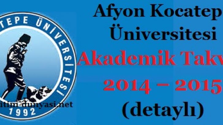Afyon Kocatepe Üniversitesi Akademik Takvim 2014–2015