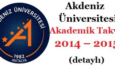 Akdeniz Üniversitesi Akademik Takvim 2014 – 2015 (detaylı)