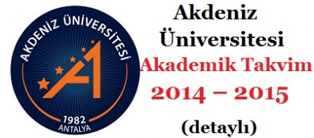 Akdeniz Üniversitesi Akademik Takvim 2014 – 2015 (detaylı)