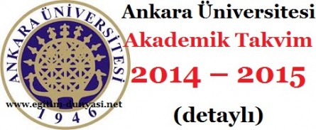 Ankara Üniversitesi Akademik Takvim 2014 – 2015 (detaylı)