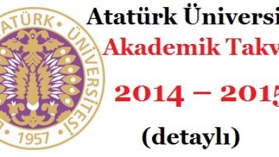 Atatürk Üniversitesi Akademik Takvim 2014 – 2015 (detaylı)