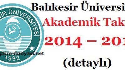 Balıkesir Üniversitesi Akademik Takvim 2014 – 2015 (detaylı)