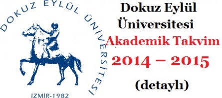 Dokuz Eylül Üniversitesi Akademik Takvim 2014–2015 (detaylı)
