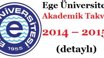 Ege Üniversitesi Akademik Takvim 2014 – 2015 (detaylı)