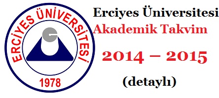 Erciyes Üniversitesi Akademik Takvim 2014 – 2015 (detaylı)