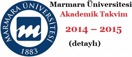 Marmara Üniversitesi Akademik Takvim 2014 – 2015 (detaylı)