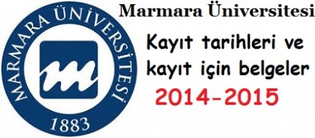 Marmara Üniversitesi Kayıt tarihleri ve kayıt belgeleri 2014