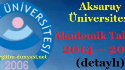 Aksaray Üniversitesi Akademik Takvim 2014 – 2015 (detaylı)