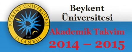Beykent Üniversitesi Akademik Takvim 2014 – 2015