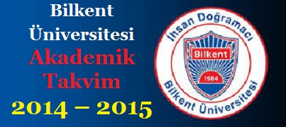 Bilkent Üniversitesi Akademik Takvim 2014 – 2015