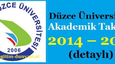 Düzce Üniversitesi Akademik Takvim 2014 – 2015 (detaylı)