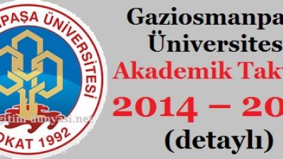 Gaziosmanpaşa Üniversitesi Akademik Takvim 2014 2015