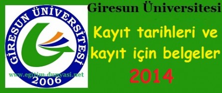 Giresun Üniversitesi Kayıt tarihleri ve kayıt belgeleri 2014