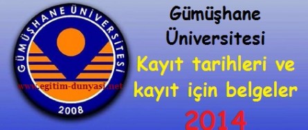 Gümüşhane Üniversitesi Kayıt tarihleri ve kayıt belgeleri 2014