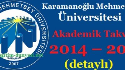 Karamanoğlu Mehmetbey Üniversitesi Akademik Takvim 2014 2015