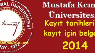 Mustafa Kemal Üniversitesi Kayıt tarihi ve kayıt belgeleri 2014