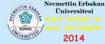 Necmettin Erbakan Üniversitesi Kayıt tarihi ve belgeleri 2014