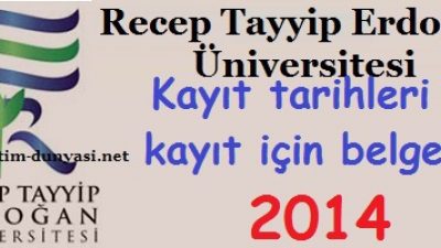 Recep Tayyip Erdoğan Üniversitesi Kayıt tarihi ve belgeler 2014