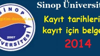 Sinop Üniversitesi Kayıt tarihleri ve kayıt belgeleri 2014