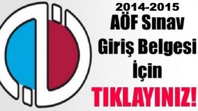 2014 AÖF Vize sınavı – Giriş Belgesi Çıkarma