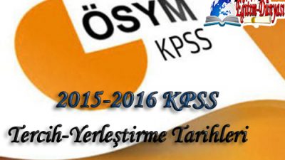 2015-2016 KPSS Tercih-Yerleştirme Tarihleri
