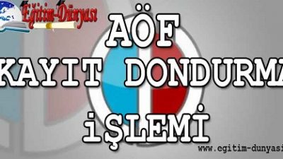 AÖF Kayıt Dondurma Nasıl Yapılır?
