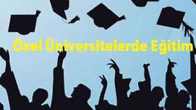 Özel Üniversitelerde Eğitim Nasıl