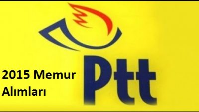 PTT 1200 Memur Alacak 2015