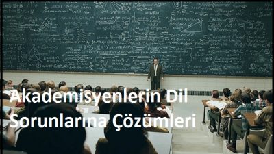 Akademisyenleri Dil Sorunlarına Çözümleri