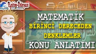 Birinci Dereceden Denklemler Konu Anlatımı Video