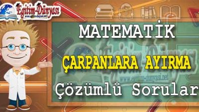ÇARPANLARA AYIRMA Çözümlü Sorular ve Formüller