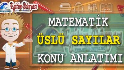 ÜSLÜ SAYILAR Konu Anlatımı Video