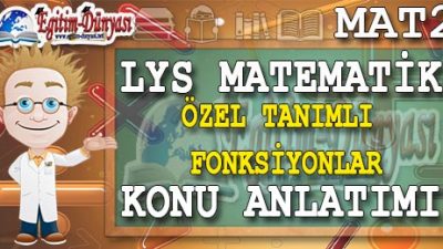 Özel Tanımlı Fonksiyonlar Konu Anlatımı Video