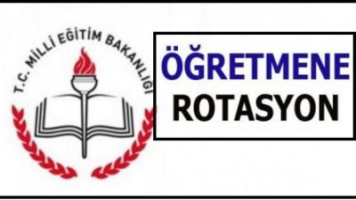 Öğretmen Rotasyonu İle İlgili Son Bilgiler