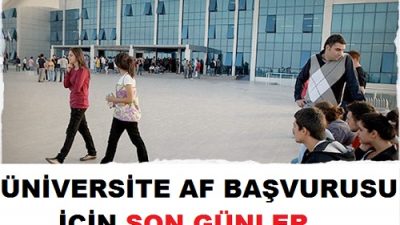 Üniversite Af Başvurusu İçin Son Günler