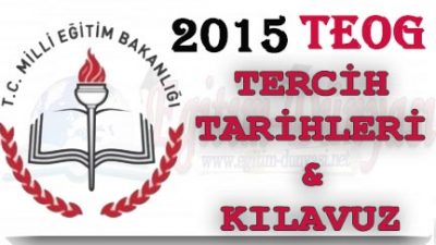 2015 TEOG Tercih Tarihleri, Kılavuzu ve Detaylar