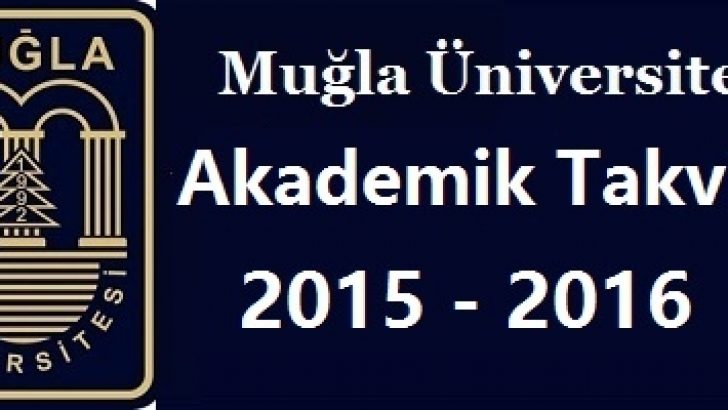 Muğla Üniversitesi Akademik Takvim 2015 2016 | Egitim-Dünyası