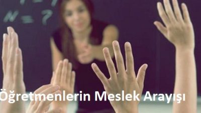 Öğretmenlerin Meslek Arayışı